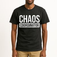 Chaos Coordinator Funny Sarcastic Humor Chaos Coordinator Tall T-Shirt