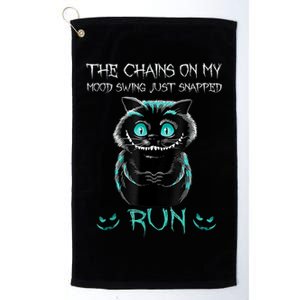 Creepy Cat Funny The Chains On My Mood Swing Just Snapped Platinum Collection Golf Towel