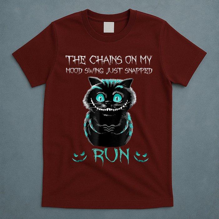 Creepy Cat Funny The Chains On My Mood Swing Just Snapped T-Shirt