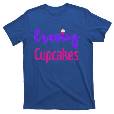 Craving Cupcakes Fun Working Out Gym Diet Lifestyle Desert Great Gift T-Shirt