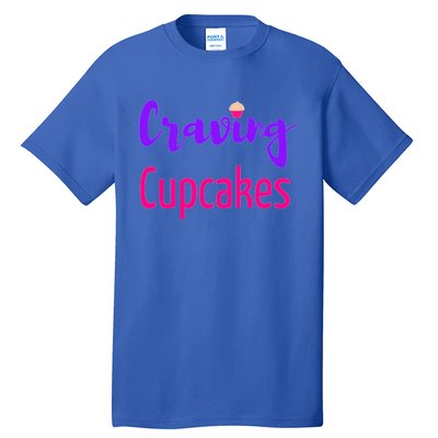 Craving Cupcakes Fun Working Out Gym Diet Lifestyle Desert Great Gift Tall T-Shirt