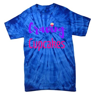 Craving Cupcakes Fun Working Out Gym Diet Lifestyle Desert Great Gift Tie-Dye T-Shirt