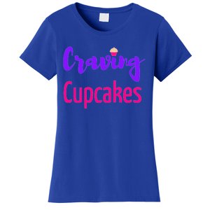 Craving Cupcakes Fun Working Out Gym Diet Lifestyle Desert Great Gift Women's T-Shirt