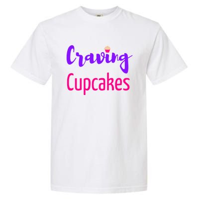 Craving Cupcakes Fun Working Out Gym Diet Lifestyle Desert Great Gift Garment-Dyed Heavyweight T-Shirt