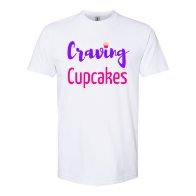 Craving Cupcakes Fun Working Out Gym Diet Lifestyle Desert Great Gift Softstyle CVC T-Shirt