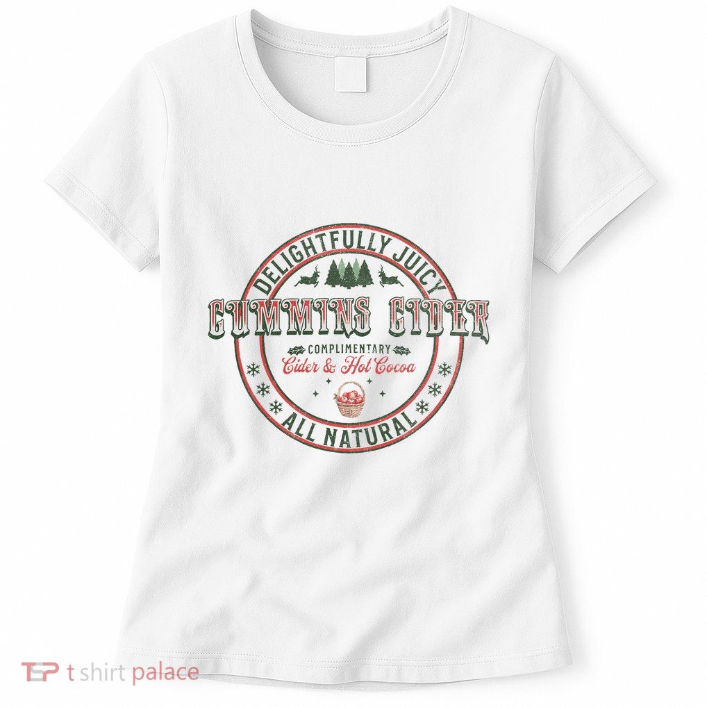 Cummins Cider Funny Adult Humor Inappropriate Sarcasm Womens T-Shirt