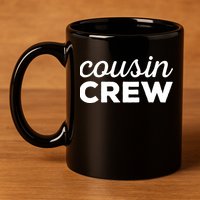 Cousin Crew Funny Gift 11oz C Handle Ceramic Mug