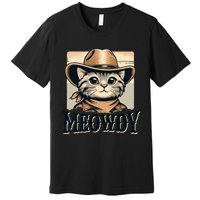 Cat Cowboy Funny Mashup Meowdy Western Country Music Cat Premium T-Shirt