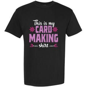 Cardmaking Crafting Funny Hobby Scrapbooking Gift Garment-Dyed Heavyweight T-Shirt