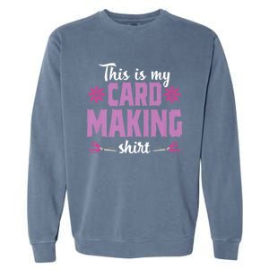 Cardmaking Crafting Funny Hobby Scrapbooking Gift Garment-Dyed Sweatshirt