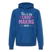 Cardmaking Crafting Funny Hobby Scrapbooking Gift Premium Hoodie