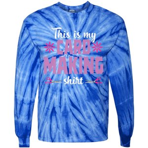 Cardmaking Crafting Funny Hobby Scrapbooking Gift Tie-Dye Long Sleeve Shirt