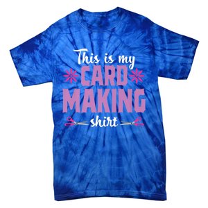 Cardmaking Crafting Funny Hobby Scrapbooking Gift Tie-Dye T-Shirt