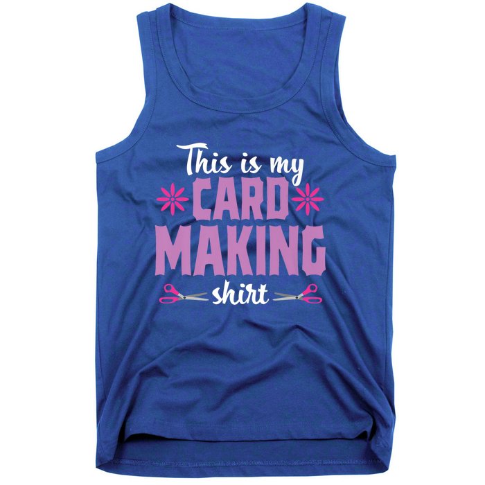 Cardmaking Crafting Funny Hobby Scrapbooking Gift Tank Top