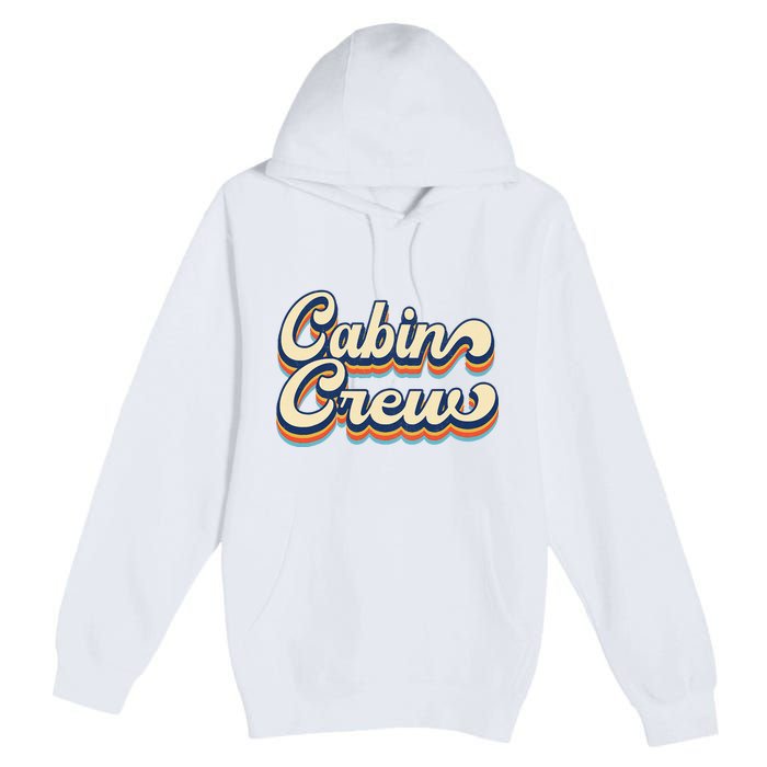 Cabin Crew Friends Family Mountain Reunion Vacation Group Premium Pullover Hoodie