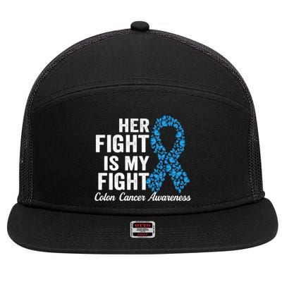 Colon Cancer Gift Her Fight Is My Fight Colorectal Awareness Gift 7 Panel Mesh Trucker Snapback Hat