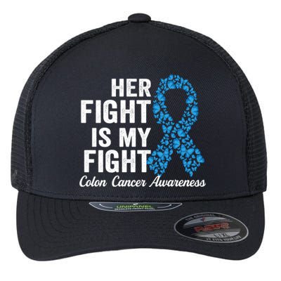 Colon Cancer Gift Her Fight Is My Fight Colorectal Awareness Gift Flexfit Unipanel Trucker Cap