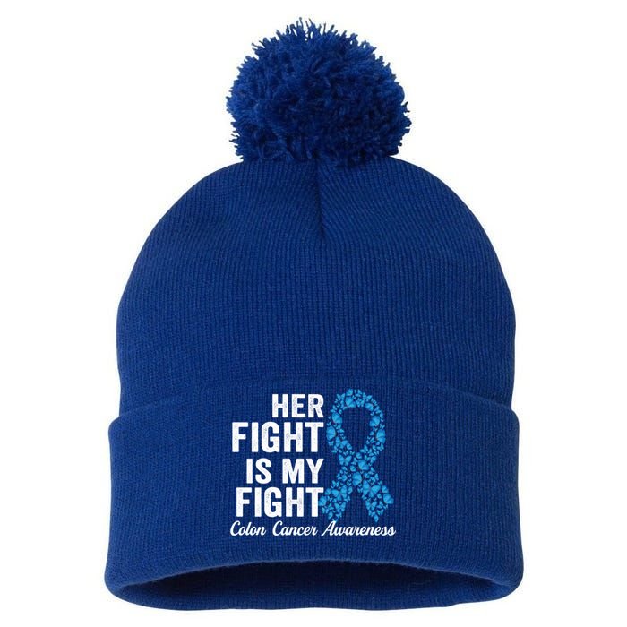 Colon Cancer Gift Her Fight Is My Fight Colorectal Awareness Gift Pom Pom 12in Knit Beanie