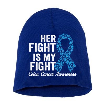 Colon Cancer Gift Her Fight Is My Fight Colorectal Awareness Gift Short Acrylic Beanie