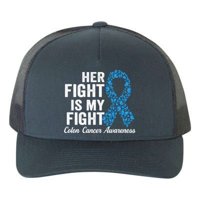 Colon Cancer Gift Her Fight Is My Fight Colorectal Awareness Gift Yupoong Adult 5-Panel Trucker Hat