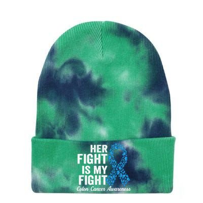 Colon Cancer Gift Her Fight Is My Fight Colorectal Awareness Gift Tie Dye 12in Knit Beanie