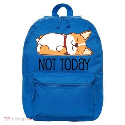 Cute Corgi Gift Funny Dog Lover Not Today Lazy Animal Gift 16 in Basic Backpack
