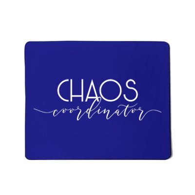 Chaos Coordinator Gift Teacher Gift Funny Mom Mousepad