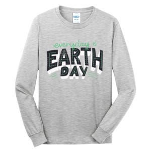 Climate Change Global Warming Everyday Is Earth Day Gift Tall Long Sleeve T-Shirt