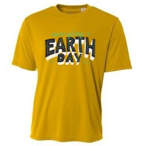 Climate Change Global Warming Everyday Is Earth Day Gift Cooling Performance Crew T-Shirt