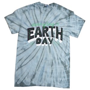 Climate Change Global Warming Everyday Is Earth Day Gift Tie-Dye T-Shirt