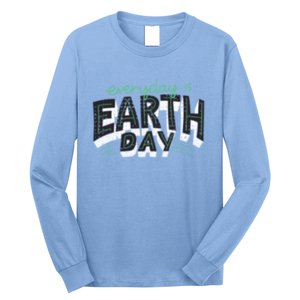 Climate Change Global Warming Everyday Is Earth Day Gift Long Sleeve Shirt