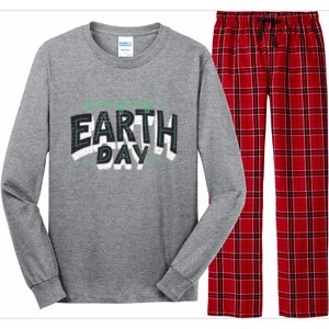 Climate Change Global Warming Everyday Is Earth Day Gift Long Sleeve Pajama Set