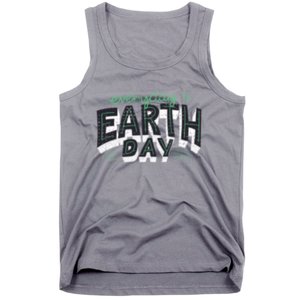 Climate Change Global Warming Everyday Is Earth Day Gift Tank Top