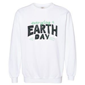 Climate Change Global Warming Everyday Is Earth Day Gift Garment-Dyed Sweatshirt