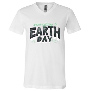 Climate Change Global Warming Everyday Is Earth Day Gift V-Neck T-Shirt