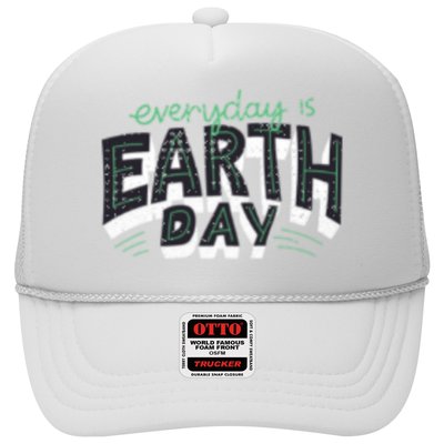 Climate Change Global Warming Everyday Is Earth Day Gift Trucker Hat