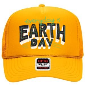 Climate Change Global Warming Everyday Is Earth Day Cool Gift High Crown Mesh Back Trucker Hat