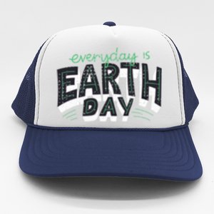 Climate Change Global Warming Everyday Is Earth Day Cool Gift Trucker Hat