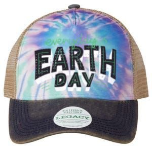 Climate Change Global Warming Everyday Is Earth Day Cool Gift Legacy Tie Dye Trucker Hat