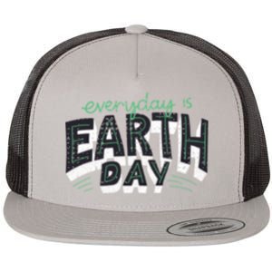 Climate Change Global Warming Everyday Is Earth Day Cool Gift Flat Bill Trucker Hat