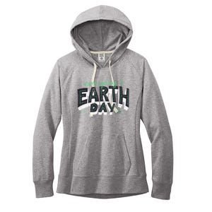 Climate Change Global Warming Everyday Is Earth Day Cool Gift Women's Fleece Hoodie