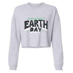 Climate Change Global Warming Everyday Is Earth Day Cool Gift Cropped Pullover Crew