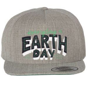 Climate Change Global Warming Everyday Is Earth Day Cool Gift Wool Snapback Cap