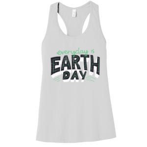 Climate Change Global Warming Everyday Is Earth Day Cool Gift Women's Racerback Tank