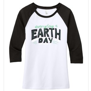 Climate Change Global Warming Everyday Is Earth Day Cool Gift Women's Tri-Blend 3/4-Sleeve Raglan Shirt