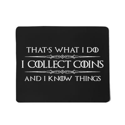 Coin Collector Gifts I Collect Coins & I Know Things Funny Mousepad