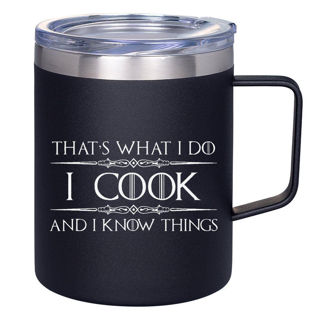 Chef & Cook Gifts I Cook & I Know Things Funny Cooking 12oz Stainless Steel Coffee Mug