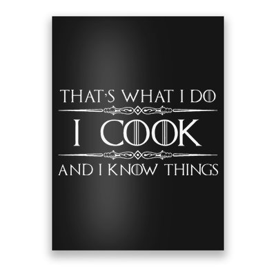 Chef & Cook Gifts I Cook & I Know Things Funny Cooking Poster