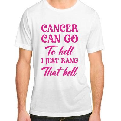 Cancer Can Go To Hell I Just Rang That Bell Breast Cancer Adult ChromaSoft Performance T-Shirt