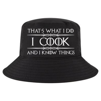 Chef & Cook Gifts I Cook & I Know Things Funny Cooking TShirt Cool Comfort Performance Bucket Hat